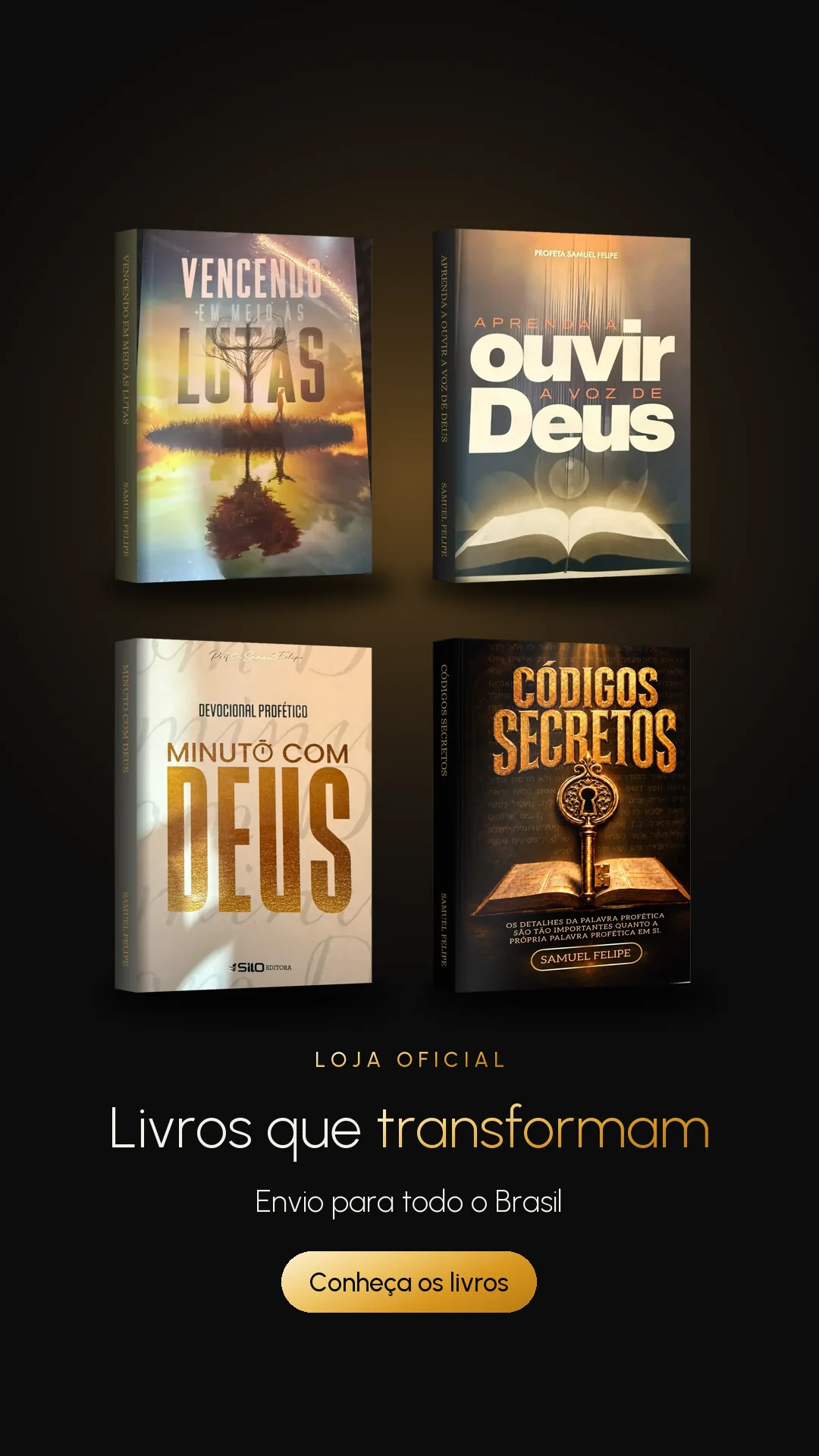 Livros do Profeta Samuel Felipe: Vencendo em Meio às Lutas, Aprenda a Ouvir a Voz de Deus, Minuto com Deus e Códigos Secretos